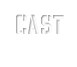 CAST